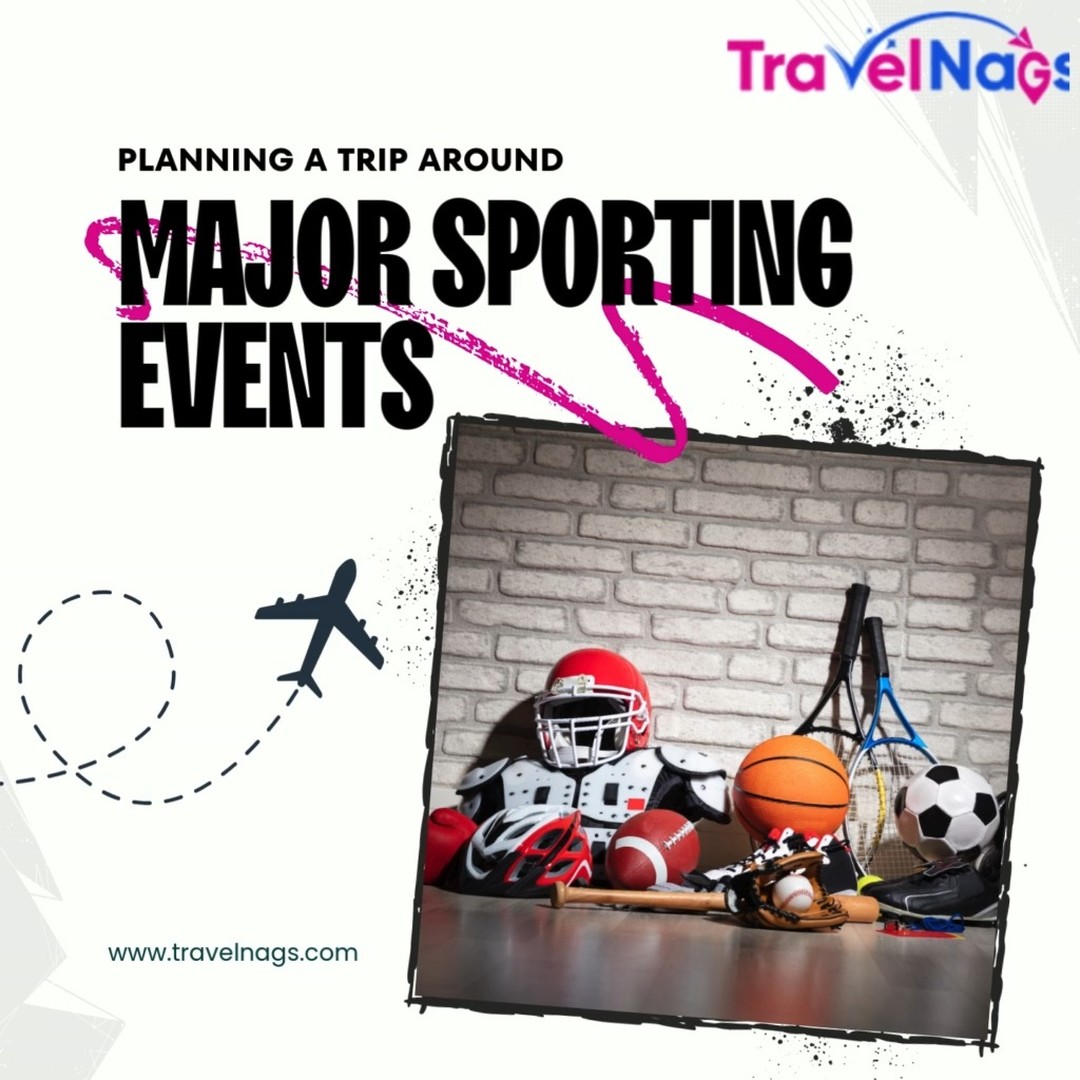 Planning a trip around major sporting events?Â  ...